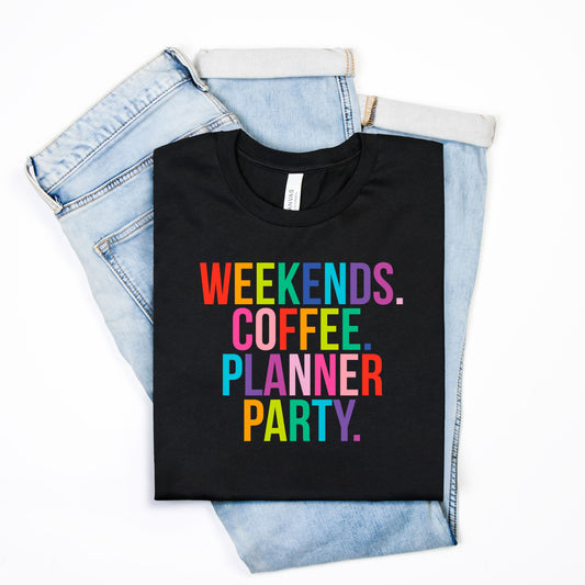 The Planner Party Summit:  Weekends Coffee Planner Party Tee