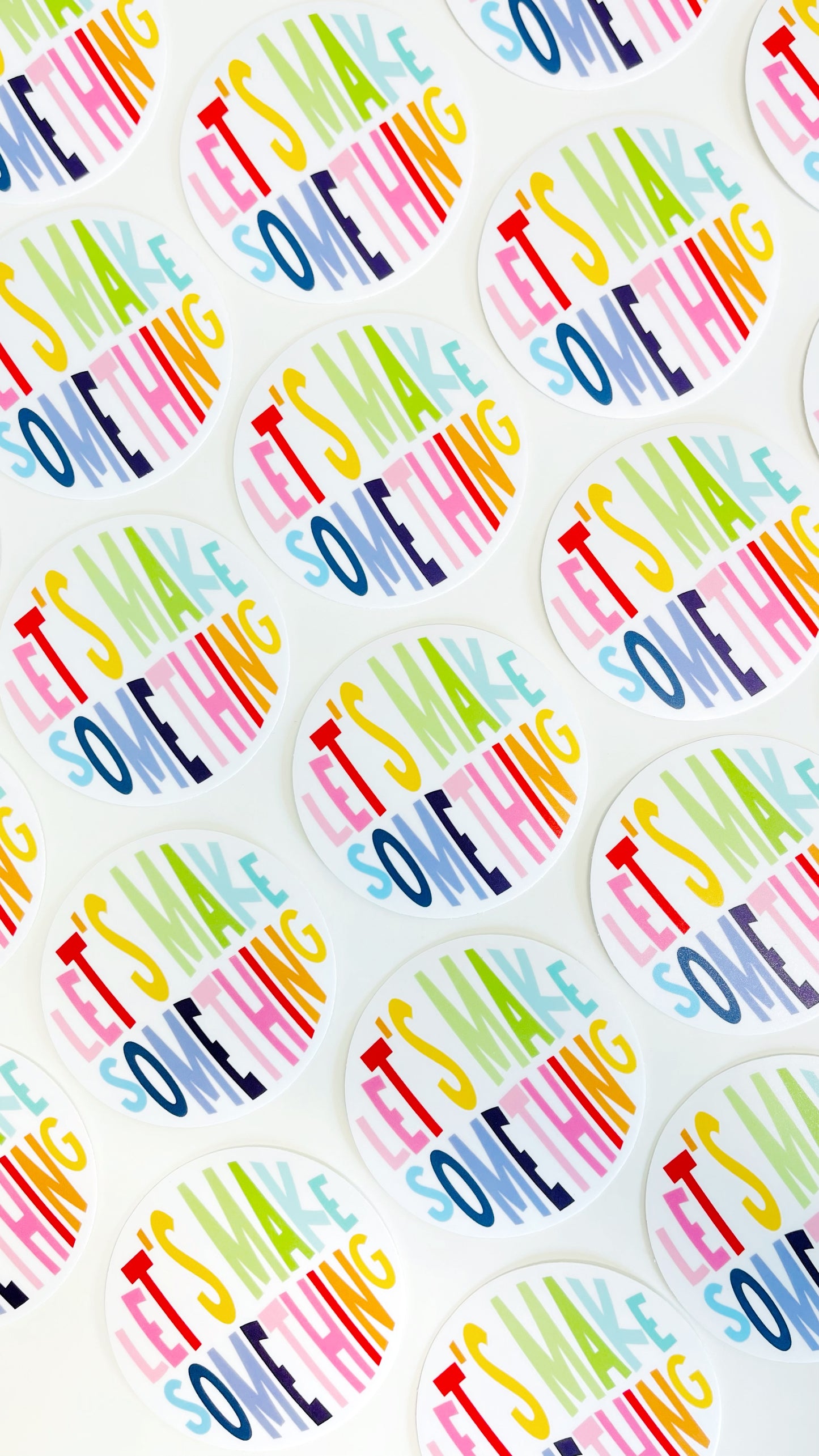 Happy Lets Make Something Sticker READY TO SHIP